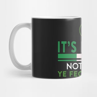 St Patrick_s Day It_s Paddy Not Patty Ye Feckin Ee Mug